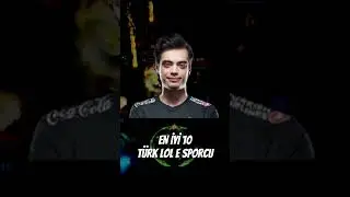 EN İYİ EN İYİ 10 T&Uuml;RK LOL E SPORCU !  #leagueoflegends #lolt&uuml;rkiye #loltips