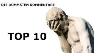 Bibinators drohen... &brvbar; Die D&uuml;mmsten Kommentare #02 - Top 10