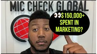 Why Mic Check Global Invested $150,000+ In Marketing Our Business? | Need Business Mentorship?