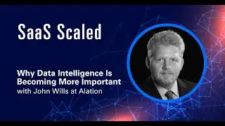 Why Data Intelligence Is Becoming More Important with John Wills at Alation