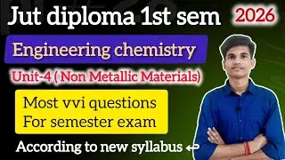JUT Diploma 1st Semester Engineering Chemistry | Unit-4 Non-Metallic Materials | Most VVI Questions