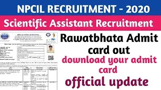 Npcil rawatbhata admit card out||scientific assistant recruitment ||npcil recruitment 2020||official