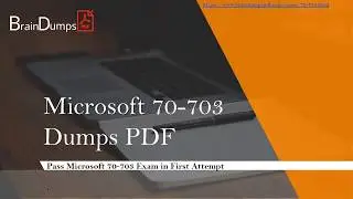 Download 2019 Latest Microsoft Exam 70 703 Dumps PDF
