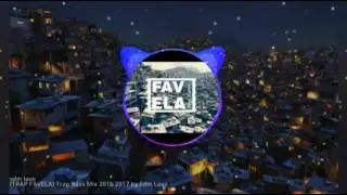 [TRAP FAVELA] Trap Bass Mix 2016/2017 by Edm Love