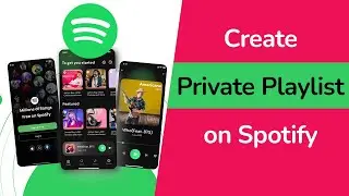 How to Create Private Playlist on Spotify App?