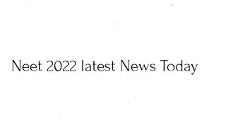 Neet 2022 latest News Today