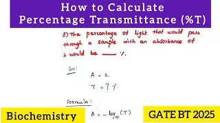Как рассчитать процент пропускания (%T) | Поглощение | GATE BT 2025 @biotechnotebook
