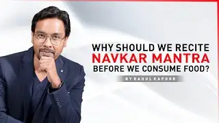 Why should we recite Navkar Mantra before we consume food? - Jainism Simplified