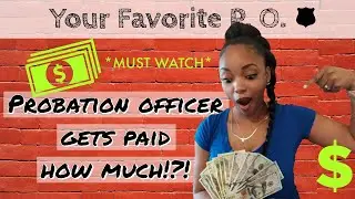 How much does a probation officer REALLY make?! | Your Favorite P.O.