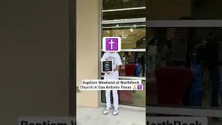 I WENT PUBLIC WITH MY FAITH AT NORTHROCK CHURCH IN SAN ANTONIO TEXAS 🙏✝️