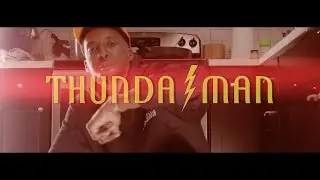 THUNDA MAN - &ldquo;THUNDA MAN&rdquo; (Official Music Video)