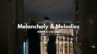 [playlist] Melancholy & Melodies | Rnb & K-rnb mix| Vol 1