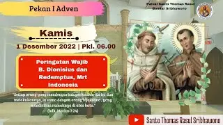 Misa Kamis | 1 Des 22 | 6.00 | Pw B. Dionisius dan Redemptus