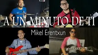 A Un Minuto De Ti - Track 4 MX (Mikel Erentxun Cover)