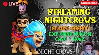 🔴LIVE: STREAMING NIGHT CROWS: EXP GRIND MUNA SI ChsG・HonZ [FIL/ENG]
