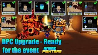 DPC Upgrade - Ready for the event |Roblox| Anime Fighters Simulator