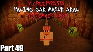 7 Creepypasta PALING GAK MASUK AKAL di September 2024!! (3 Jumpscare) | 7 Creepypasta#49