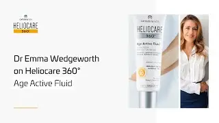 Dr. Emma Wedgeworth on Heliocare 360° Age Active Fluid