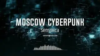 Sensorica - Moscow Cyberpunk