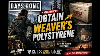 DAYS GONE OBTAIN WEAVER'S POLYSTYRENE