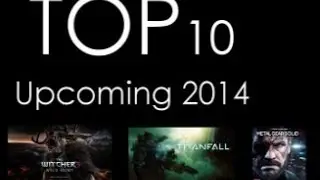 Top 10 - Upcoming Games 2014
