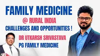 Rural Healthcare & Family Medicine | Interview with Dr Utkarsh Srivastava
