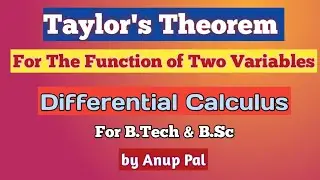 Taylor's Theorem For The Function of Two Variables | Differential Calculus | B.Sc , B.Tech