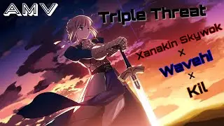 Triple Threat - Wavehi, Xanakin Skywok & Kil (AMV)