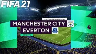 FIFA 21 - Manchester City vs Everton | Premier League 2021 | Gameplay & Prediction
