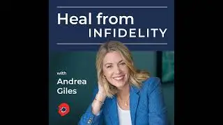 Infidelity, Self-Blame, and the Path to Healing [Encore]