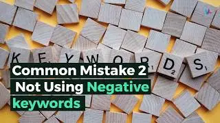 Top 7 Common PPC Mistakes -Google Adword