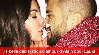 Secret Story 11 : la belle d&eacute;claration d&rsquo;amour d&rsquo;Alain pour Laura