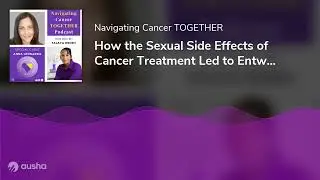 How the Sexual Side Effects of Cancer Treatment Led to Entwine Dating with Anna Leonarda