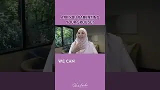 Are you parenting your spouse?  #halehbanani