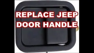 REPLACE JEEP WRANGLER DOOR HANDLE  replacement overview basics (How to remove clips)