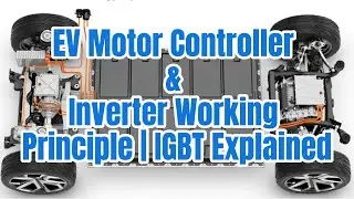 EV Motor Controller & Inverter Working Principle.