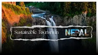 Nepal: Pioneering Sustainable Tourism in Nepal