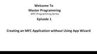Creating MFC Application With out using App Wizard | Master Programming Tips &Traps