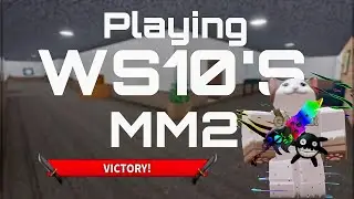 Playing WS10's MM2