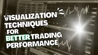 Using Visualization Techniques to Improve Trading Performance