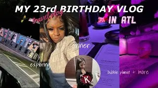 TRAVEL VLOG: spending my 23rd birthday in ATL ｡⋆୨♡୧⋆Aquarium, Bubble planet,  Bday dinner, + more !!