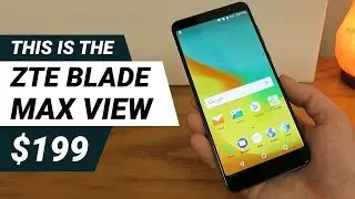 ZTE Blade Max View: What $199 Gets You