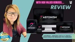 Astonish Review plus Amazing and Profitable Bonuses (Grab it now!)