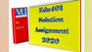 Edu401 solution assignment #edu401 #solutionsample