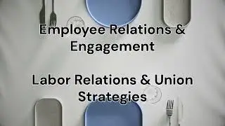 #1 Labor Relations & Union Strategies