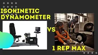 Isokinetic dynamometry vs 1 Rep Max testing - Pros and Cons