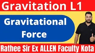 Gravitation L1|Class 11| Chapter 8| #NEET247_Kota​ #Rathee_Sir​ #NEET2021 #NEET_Physics