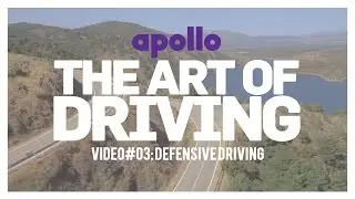 The Art Of Driving - Video #03 | Defensive Driving | Presented By Apollo Tyres