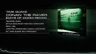 Time  Quake  - Conan The Raver (Days Of Doom Remix) [90's Rave 2024]