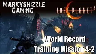 Lost Planet 2 Training Level 4-2 #1 World Record! Markyshizzle Gaming!